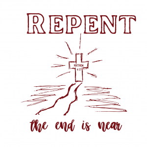t-shirt design that reads "repent the end is near"